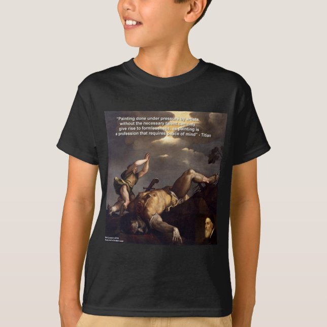 Titian Quote & David/Goliath Painting Gifts T-Shirt (Front)