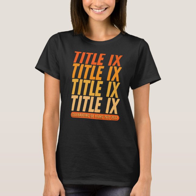 Title Ix 50th Anniversary Us Education Amendments  T-Shirt (Front)