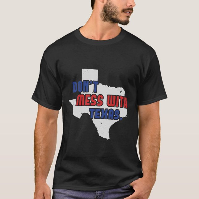TitleDon´t mess with texas. T-Shirt (Front)