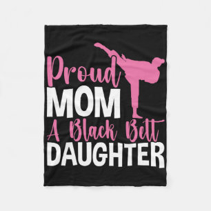 Tkd Karate Judo Proud Mum Of A Black Belt Daughter Fleece Blanket