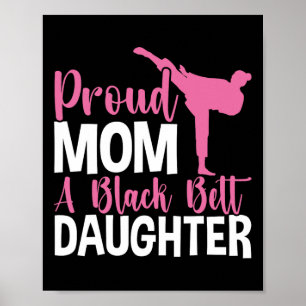 Tkd Karate Judo Proud Mum Of A Black Belt Daughter Poster