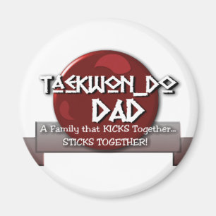 TKD TAEKWONDO DAD MOTTO MAGNET