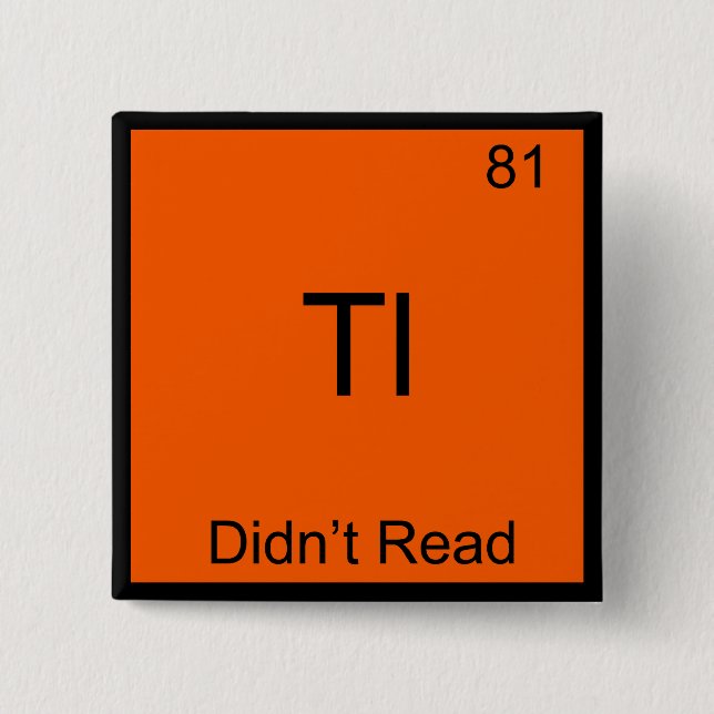 TL;DR Chemistry Element Symbol Funny TLDR 15 Cm Square Badge (Front)