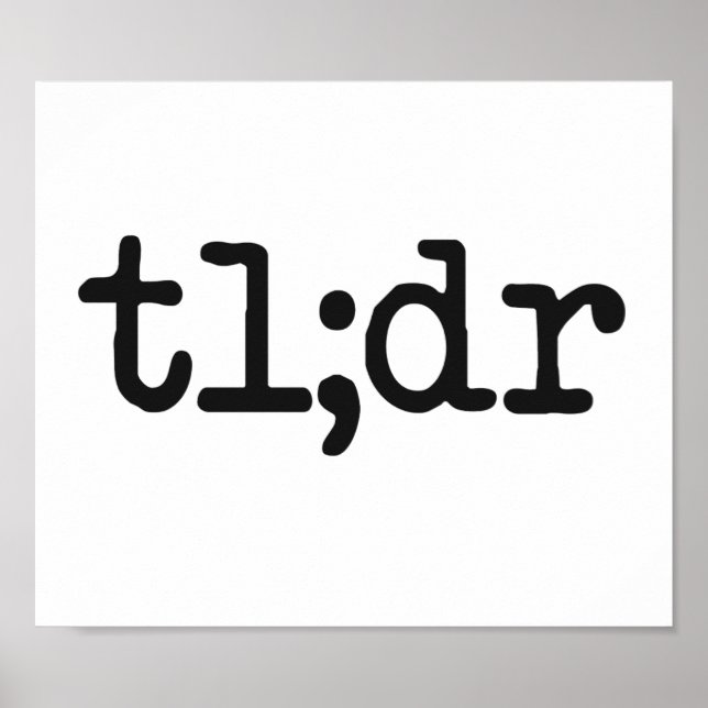 tl;dr Too Long Didn't Read Poster (Front)