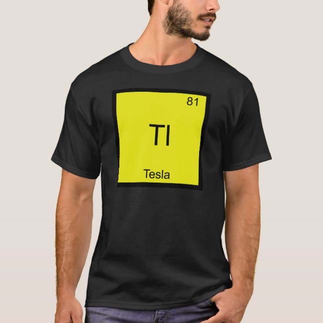 Tl - Tesla Funny Chemistry Element Symbol T-Shirt (Front)
