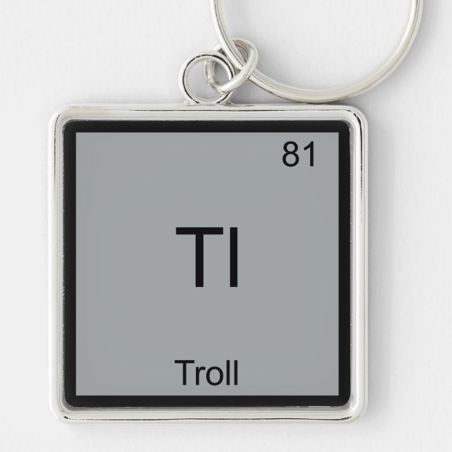 Tl - Troll Funny Element Meme Periodic Chemistry Key Ring (Front)
