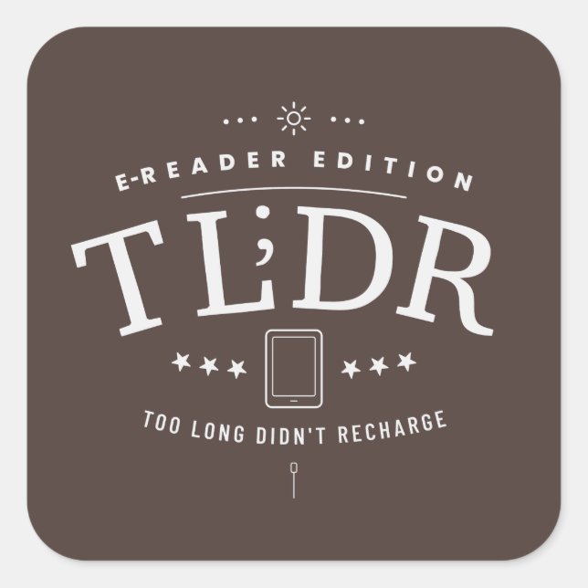 TLDR Too Long Didn’t Recharge Square Sticker (Front)