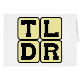 TLDR Too Long Didn't Read TL;DR Internet Acronym