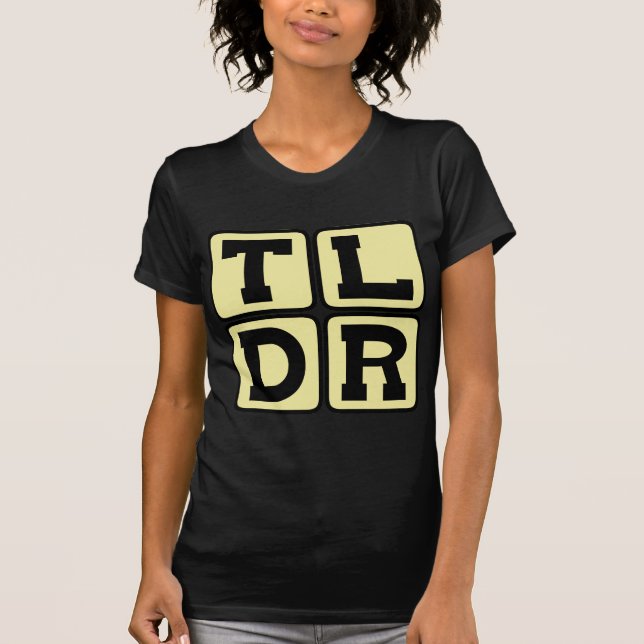 TLDR Too Long Didn't Read TL;DR Internet Acronym T-Shirt (Front)