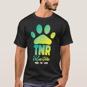 TNR TNR Volunteer Feed Fix Love 2 T-Shirt