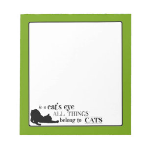 To A Cat's Eye All Things Belong To Cats Notepad