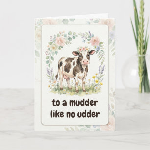 To a Mudder Like No Udder Funny Cow Mother’s Day  Card