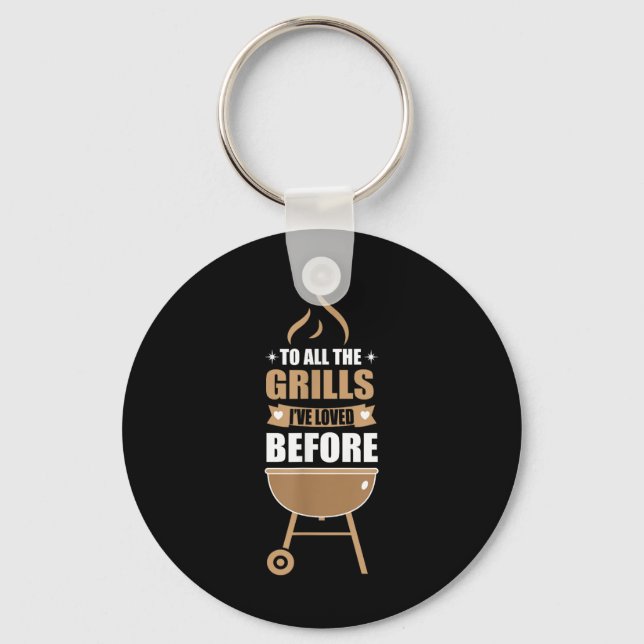 To All The Grills Ive Loved Before Funny Bbq Coupl Key Ring (Front)