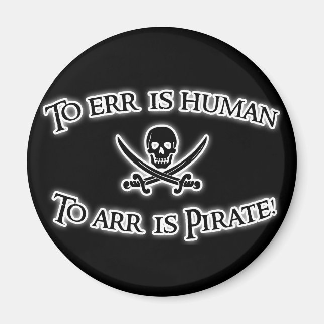 To Arr is Pirate! Magnet (Front)