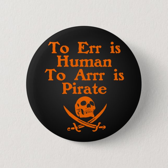 To Arrr Is Pirate Button (Front)