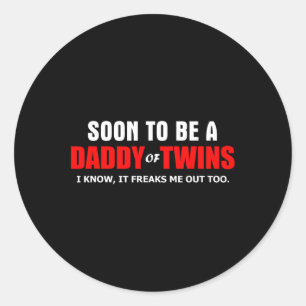 To Be A Daddy Of Twins New Dad Baby Dad Funny Dad Classic Round Sticker