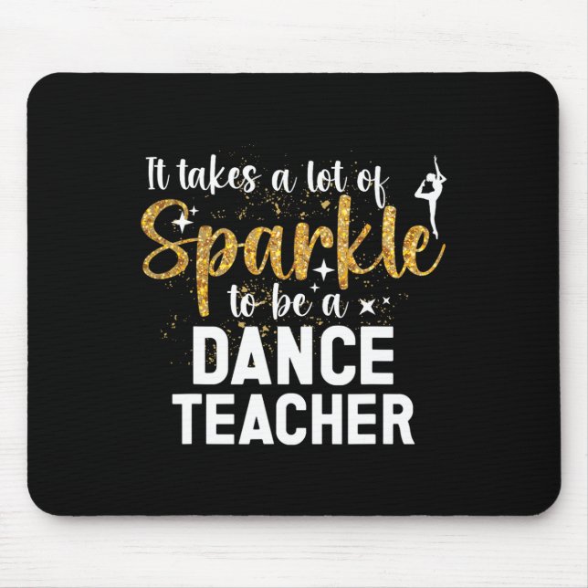 To Be A Dance Teacher Dance Instructor Dancing Tea Mouse Pad (Front)