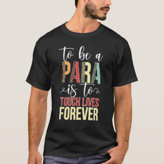 To Be A Para Paraprofessional Parapro Appreciation T-Shirt