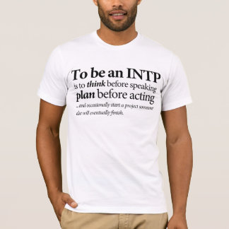 To Be an INTP T-Shirt