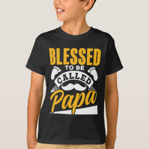 To Be Called Papa Dad Father39s Day Father Daddy  T-Shirt