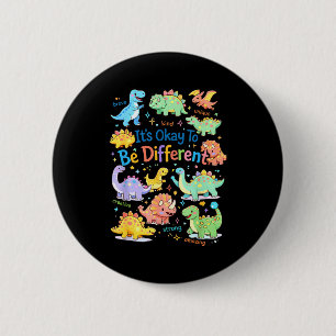 To be different autism awareness dinosaur t-rexTo  6 Cm Round Badge