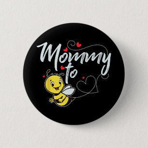 To Be Mummy To Bee New Mummy 2024 Mothers Day Preg 6 Cm Round Badge