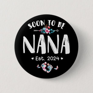 To Be Nana 2024 Mothers Day First Time Mum Pregnan 6 Cm Round Badge
