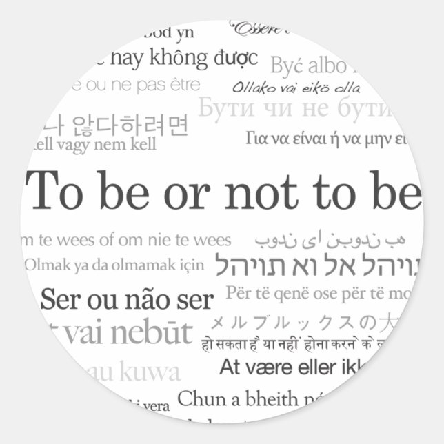 To Be Or Not To Be in Many Languages Classic Round Sticker (Front)