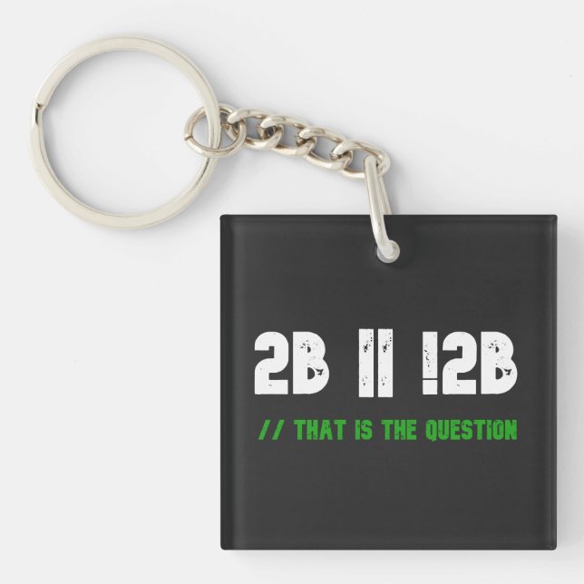 To Be or Not To Be" Programmer's Key Ring (Front)
