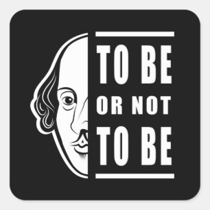 To Be Or Not To Be Shakespeare Quote Thespian Square Sticker