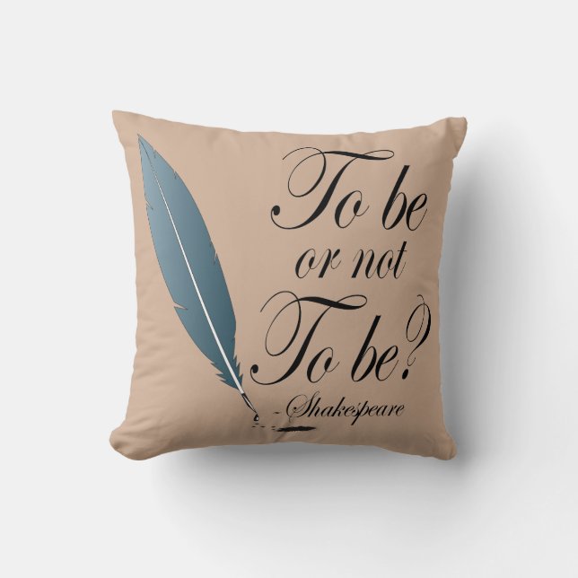 To Be Or Not To Be Throw Pillow Gift (Front)