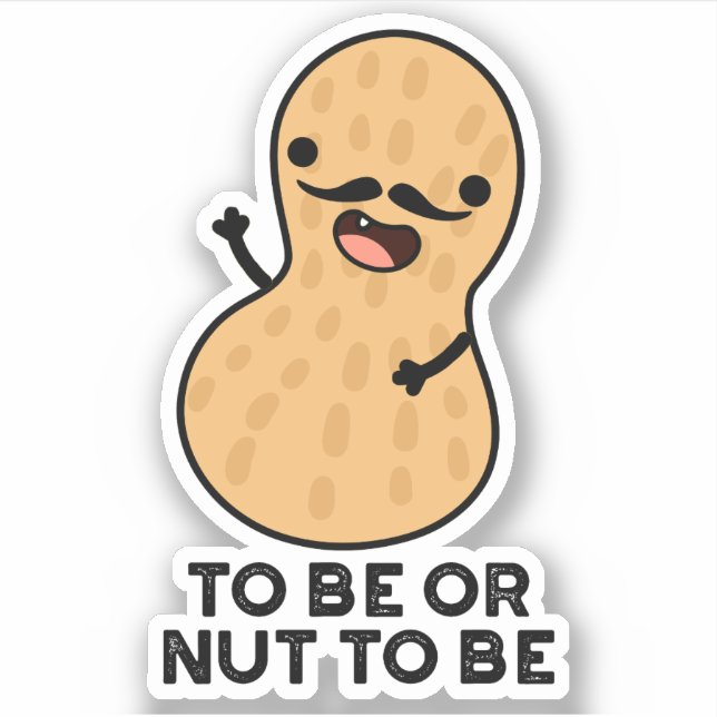 To Be Or Nut To Be Funny Peanut Puns  (Front)