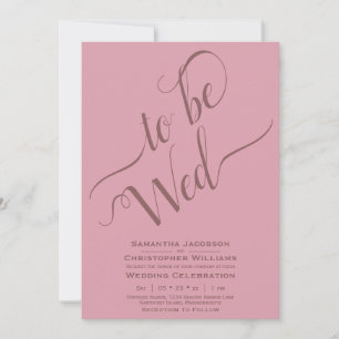 To Be Wed Elegant Calligraphy Dusty Rose Wedding Invitation