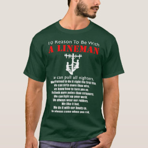 To Be With A Lineman Funny Lineman Quotes Gift T-Shirt