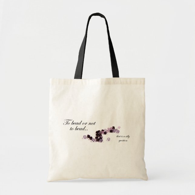To bead or not to bead tote bag (Front)
