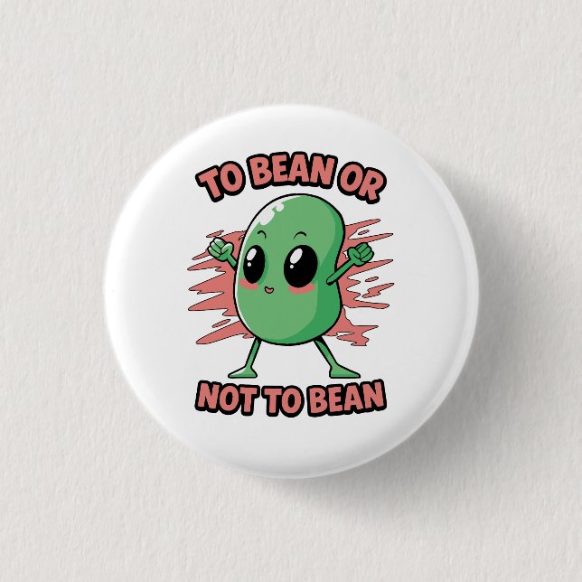 To bean or not to bean 3 cm round badge (Front)