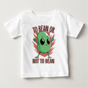 To bean or not to bean baby T-Shirt