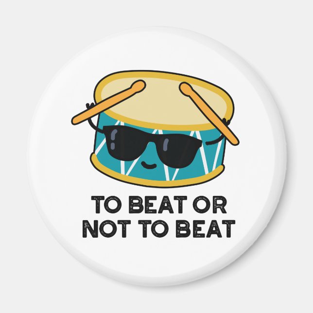 To Beat Or Not To Beat Funny Shakespeare Drum Pun Magnet (Front)
