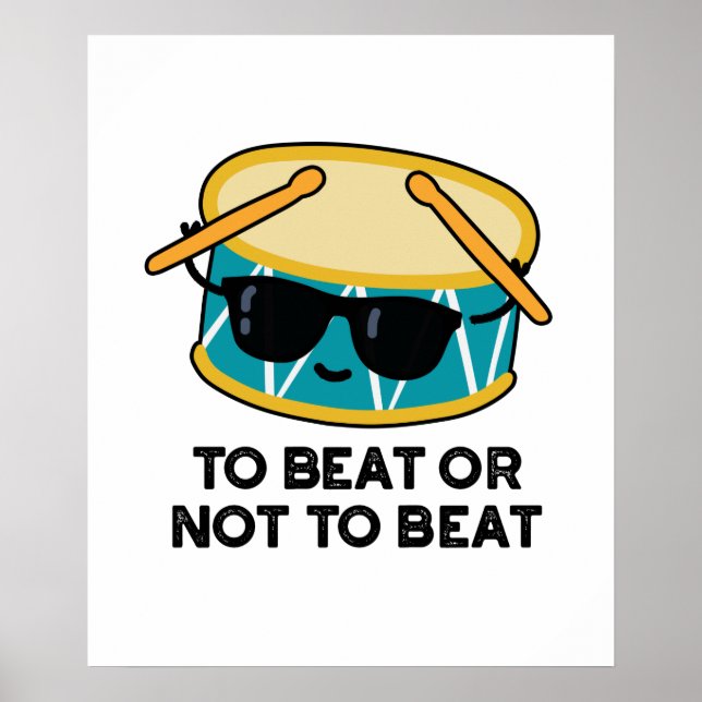 To Beat Or Not To Beat Funny Shakespeare Drum Pun Poster (Front)