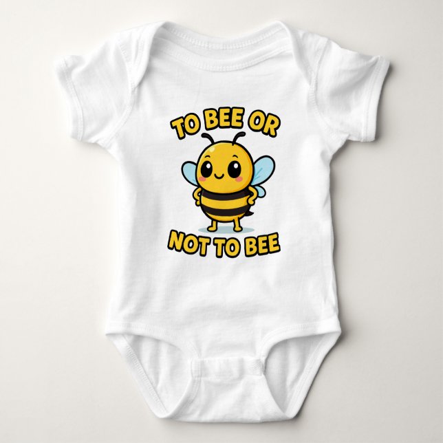 To bee or not to bee baby bodysuit (Front)
