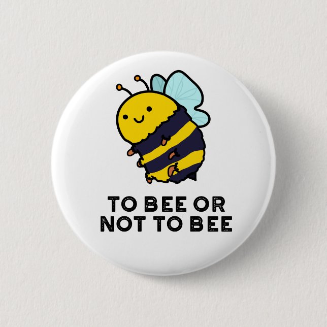 To Bee Or Not To Bee Funny Insect Pun  6 Cm Round Badge (Front)