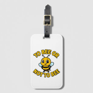 To bee or not to bee luggage tag