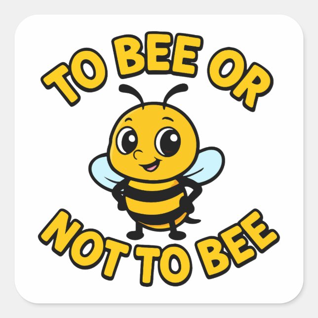 To bee or not to bee square sticker (Front)