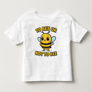 To bee or not to bee toddler T-Shirt