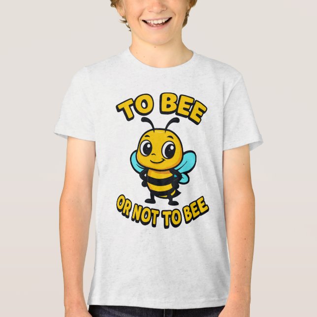 To bee or not to bee Tri-Blend shirt (Front)