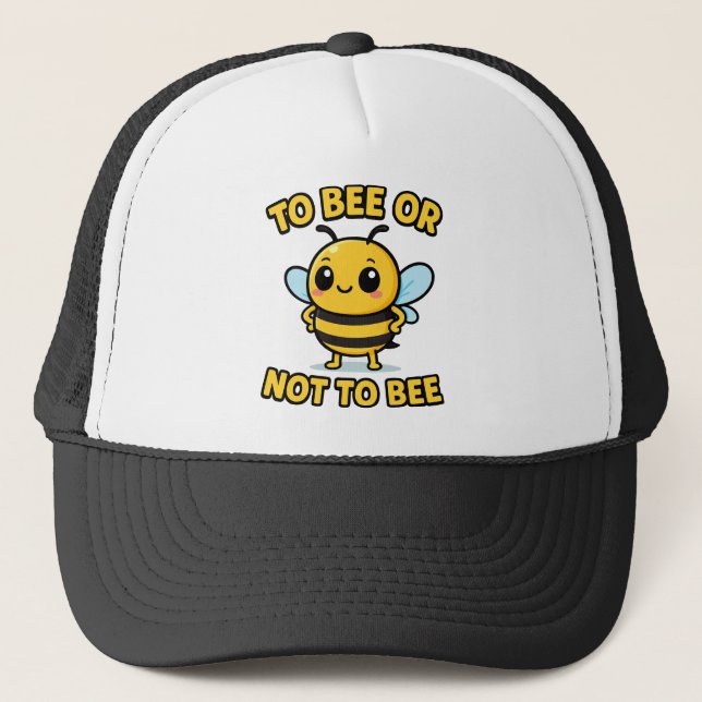 To bee or not to bee trucker hat (Front)