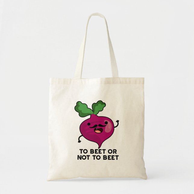 To Beet Or Not To Beet Funny Shakespeare Pun  Tote Bag (Front)