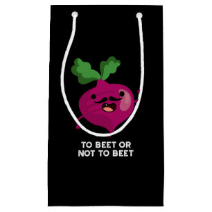 To Beet Or Not To Beet Funny Veggie Pun Dark BG Small Gift Bag