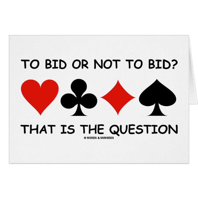 To Bid Or Not To Bid? That Is The Question Bridge (Front Horizontal)