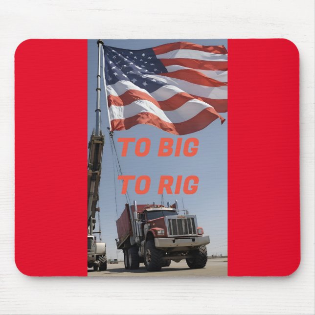 TO BIG TO RIG MOUSE PAD (Front)